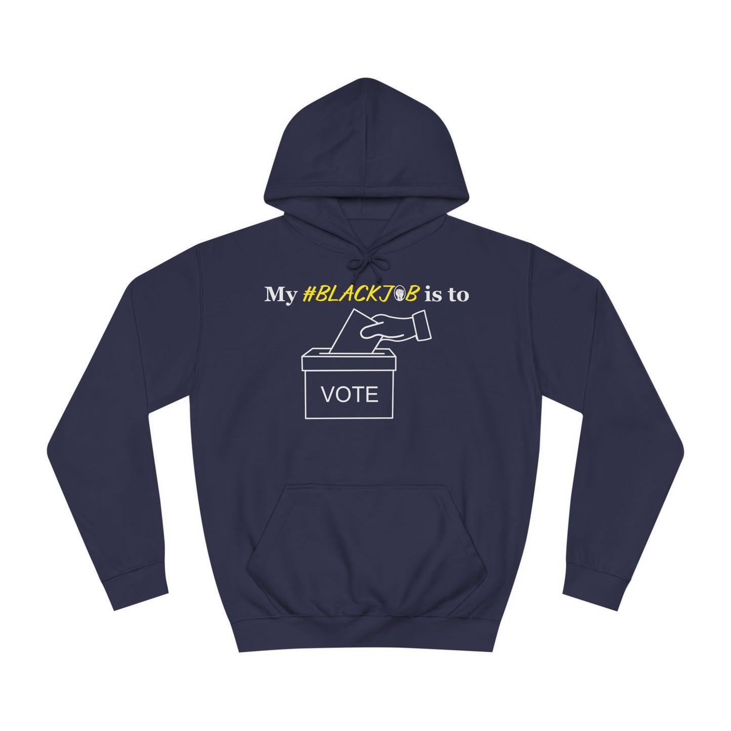 My #Blackjob is to Vote Democracy | Unisex College Hoodie