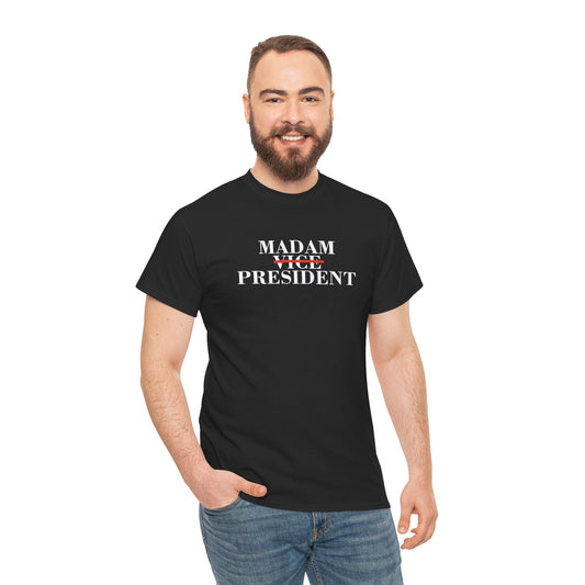 Madam President | Unisex Heavy Cotton Tee