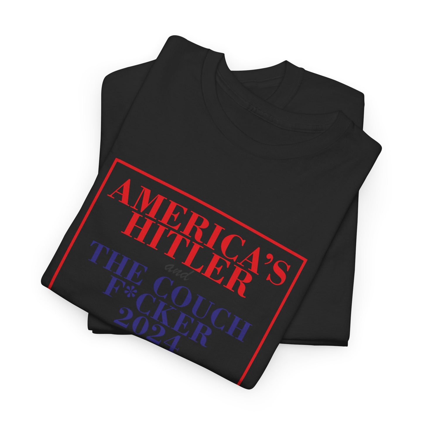 America's Hitler and the Couch F*cker | Unisex Heavy Cotton Tee