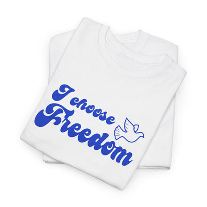 I Choose freedom | Double Sided Unisex Heavy Cotton Tee