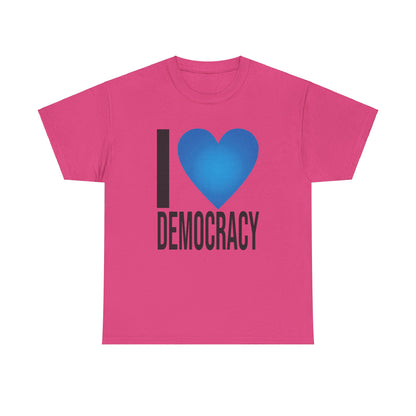 I Love Democracy | Unisex Heavy Cotton Tee