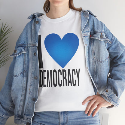 I Love Democracy | Unisex Heavy Cotton Tee