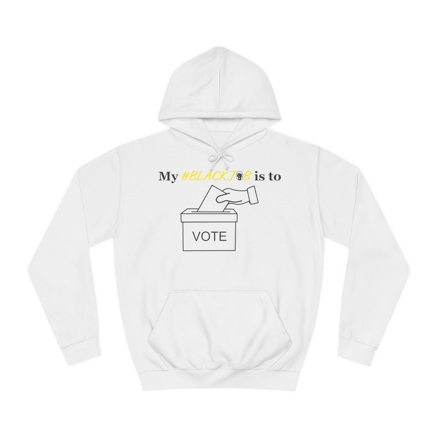 My #Blackjob is to Vote Democracy | Unisex College Hoodie