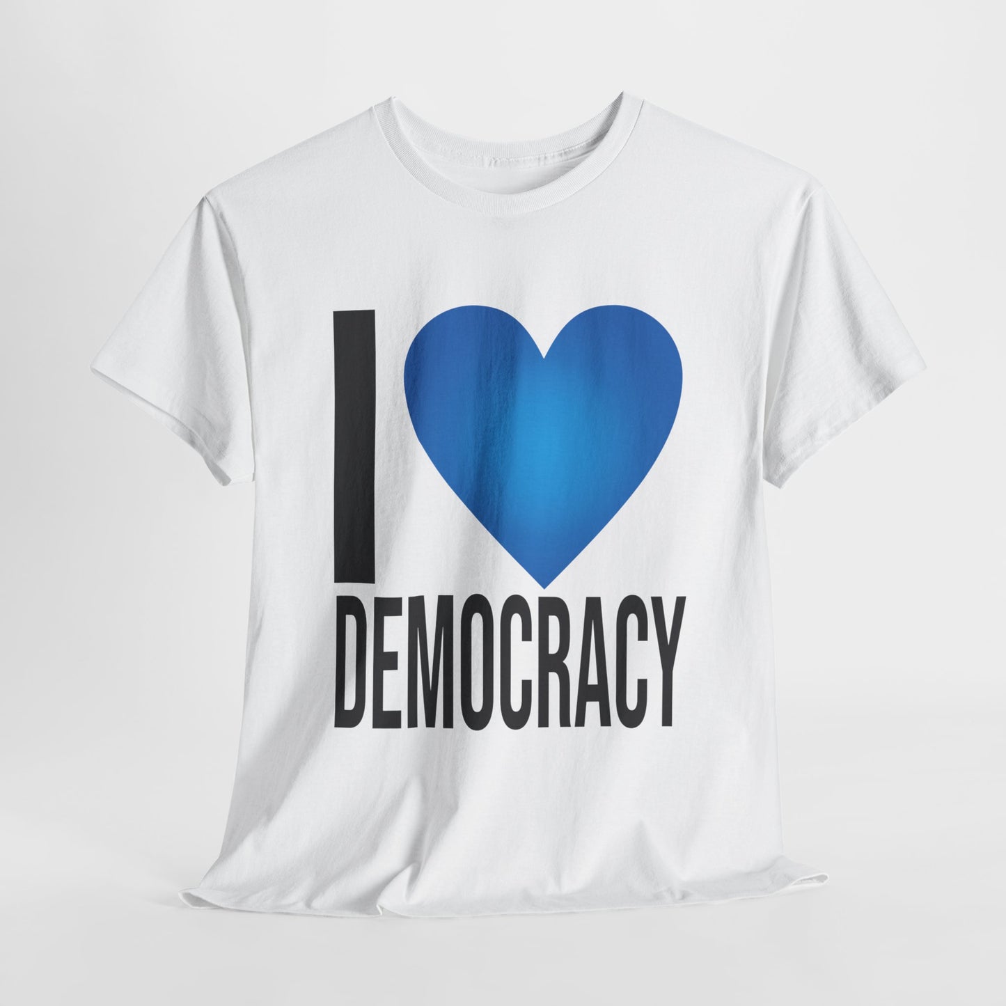 I Love Democracy | Unisex Heavy Cotton Tee