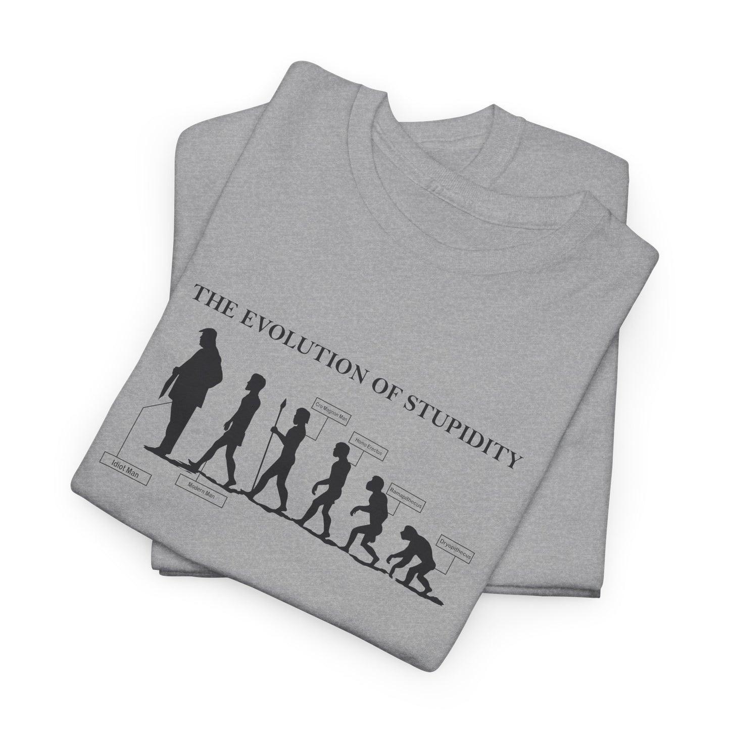 The Evolution of Stupidity | Unisex Heavy Cotton Tee