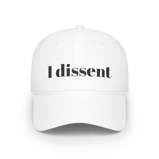 I Dissent | Low Profile Baseball Cap