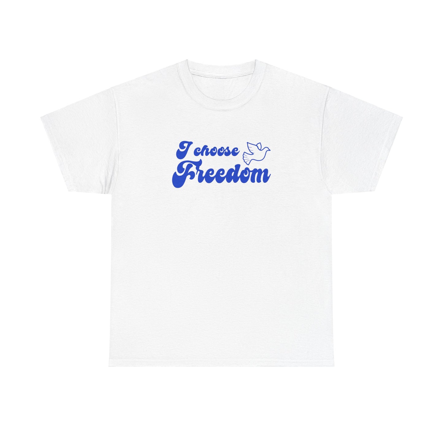 I Choose freedom | Double Sided Unisex Heavy Cotton Tee