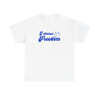 I Choose freedom | Double Sided Unisex Heavy Cotton Tee