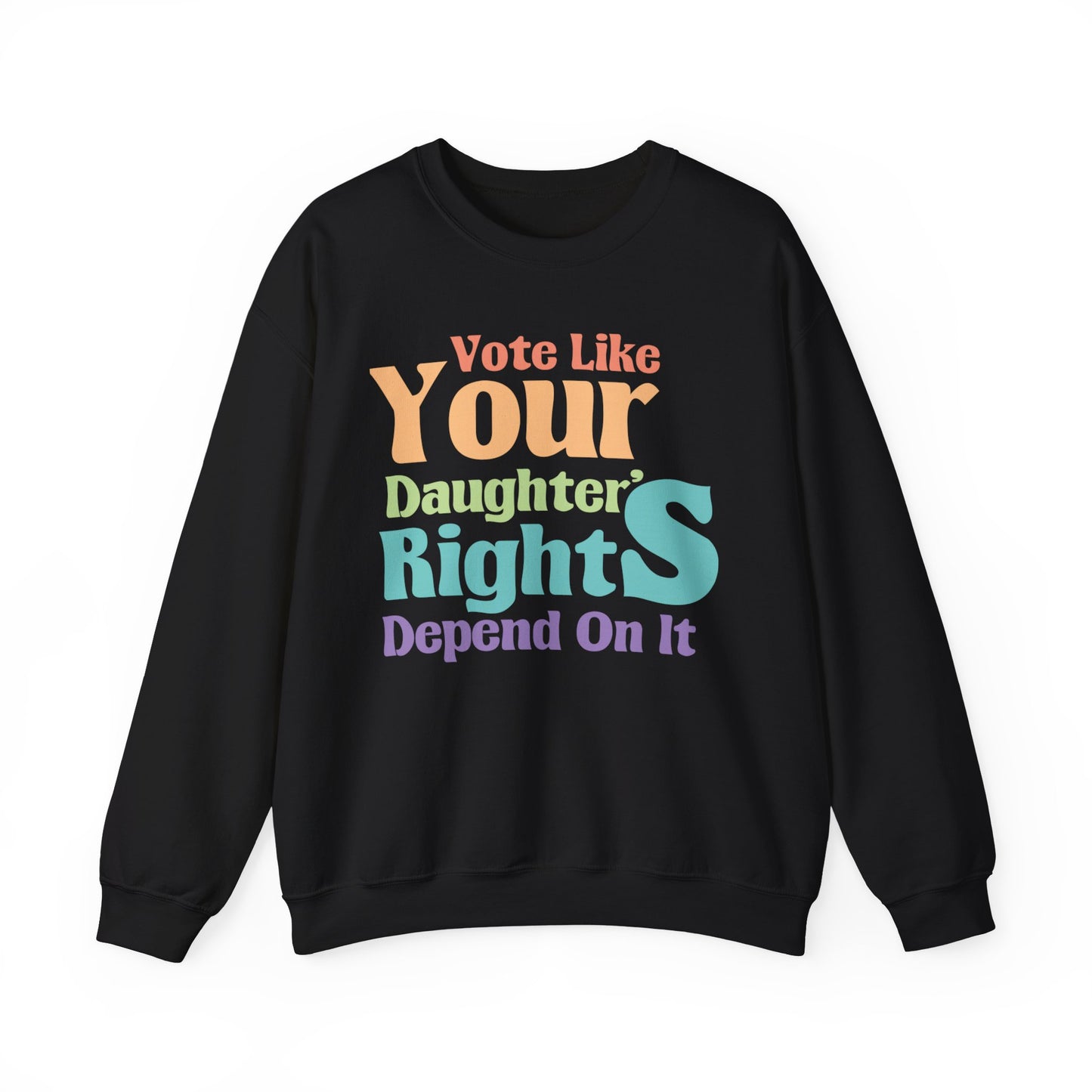 Vote Like Your Daughter's Right's Depend On It |Unisex Heavy Blend™ Crewneck Sweatshirt