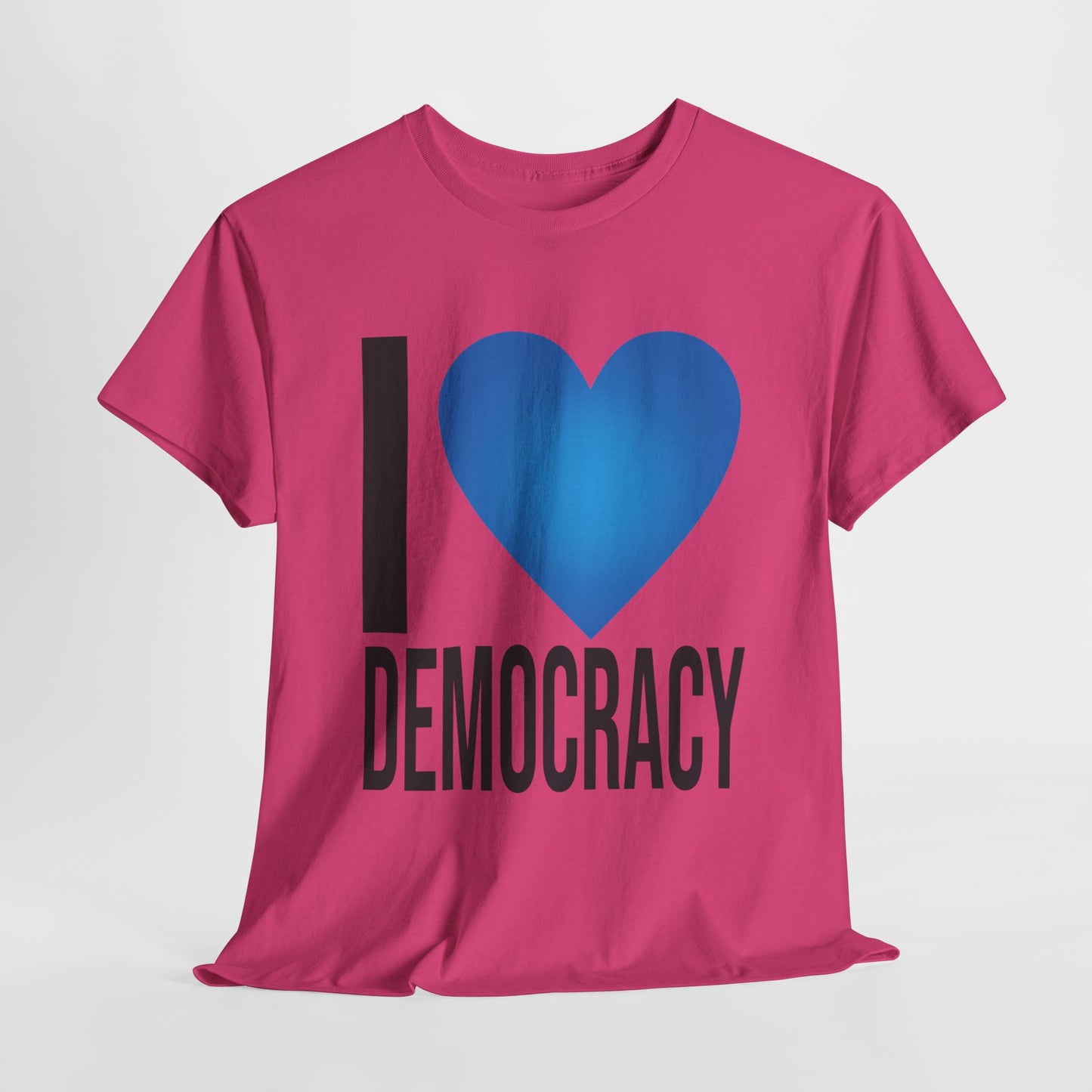 I Love Democracy | Unisex Heavy Cotton Tee