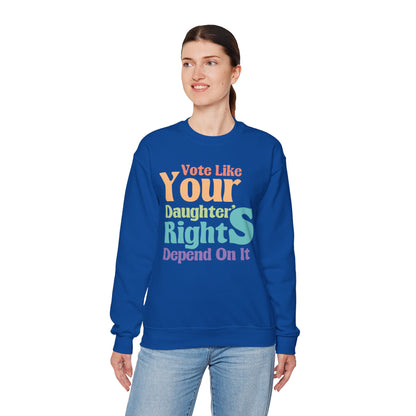 Vote Like Your Daughter's Right's Depend On It |Unisex Heavy Blend™ Crewneck Sweatshirt