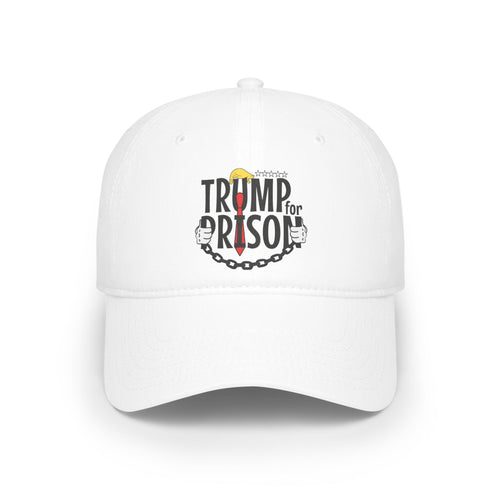 Trump For Prison | Low Profile Baseball Cap