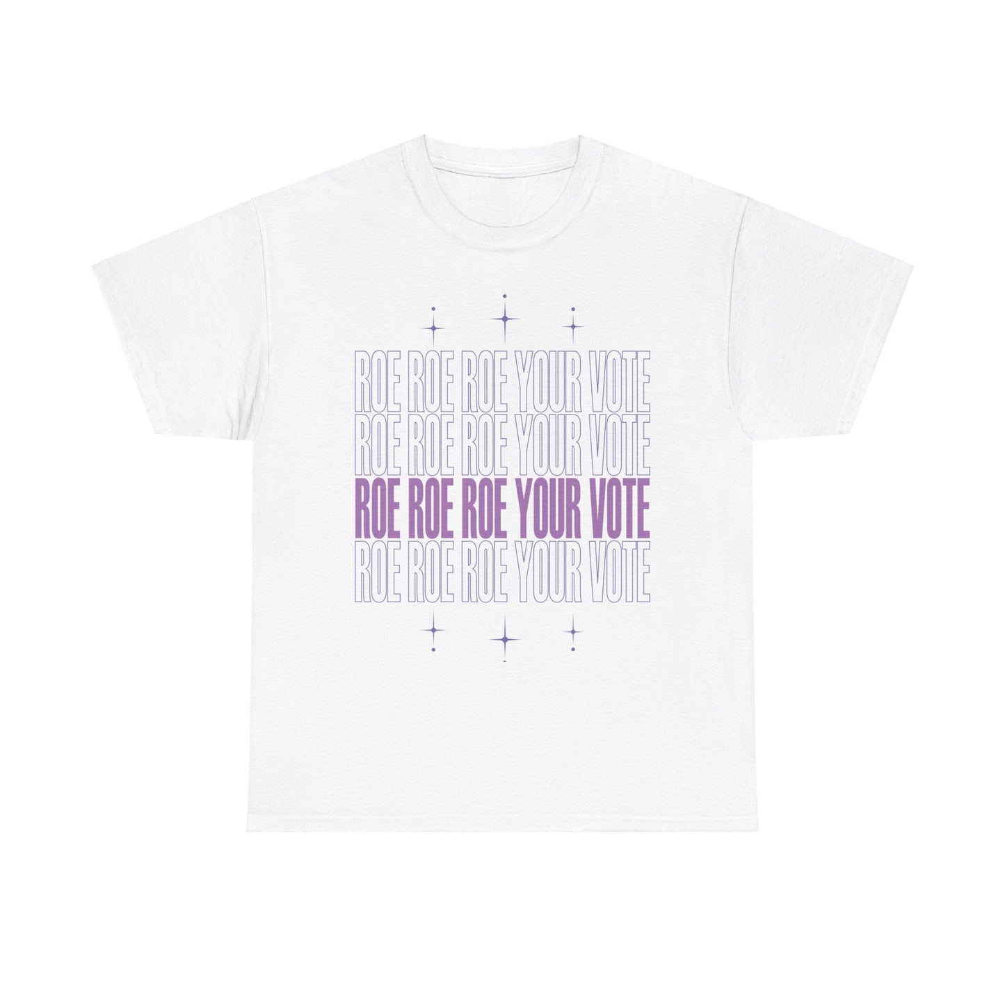 Roe Roe Roe Your Vote | Unisex Heavy Cotton Tee