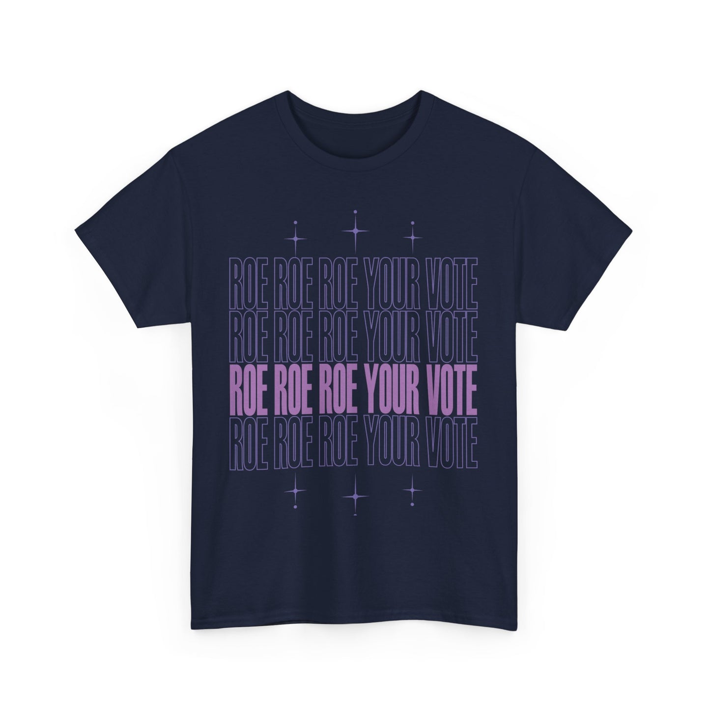 Roe Roe Roe Your Vote | Unisex Heavy Cotton Tee