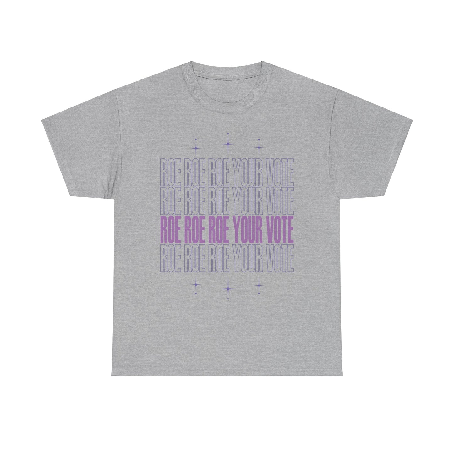 Roe Roe Roe Your Vote | Unisex Heavy Cotton Tee