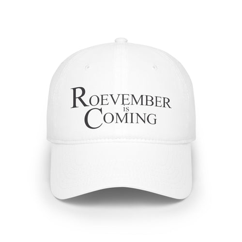 Roevember Is Coming | Low Profile Baseball Cap