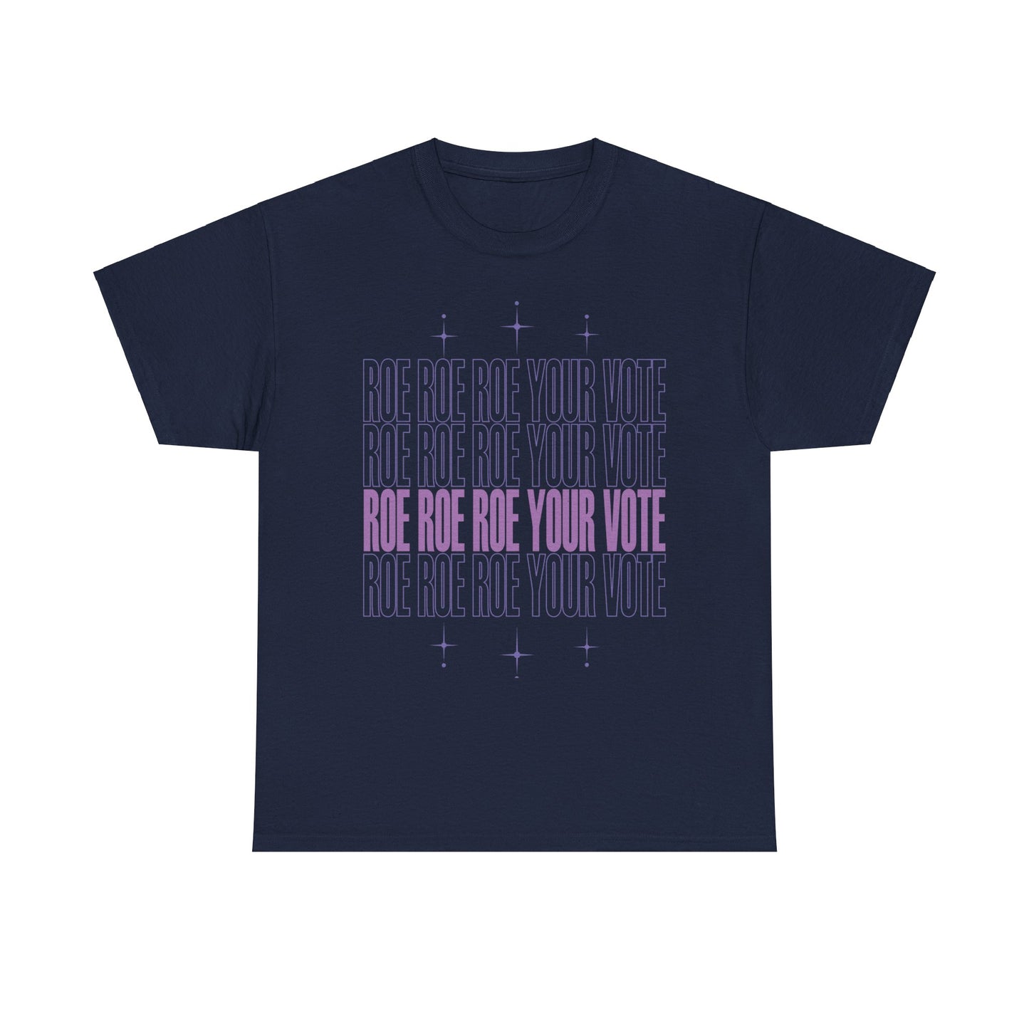 Roe Roe Roe Your Vote | Unisex Heavy Cotton Tee