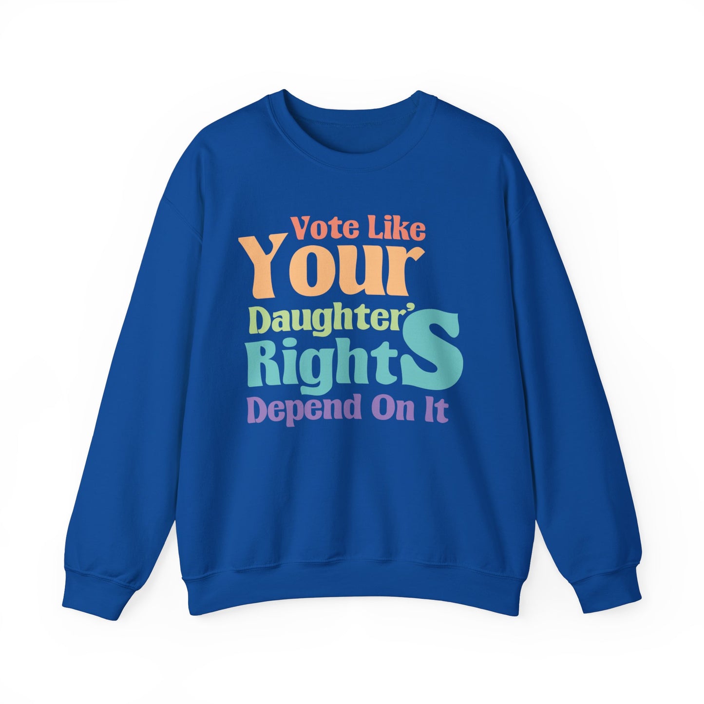 Vote Like Your Daughter's Right's Depend On It |Unisex Heavy Blend™ Crewneck Sweatshirt