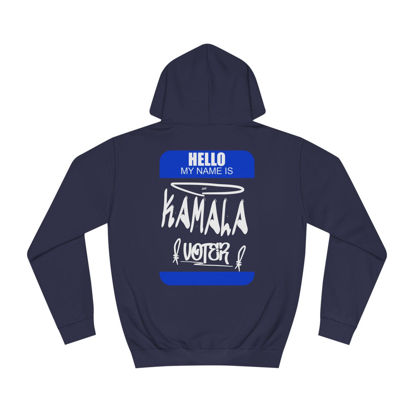 Hello My Name is Kamala Voter | Double Sided Unisex College Hoodie