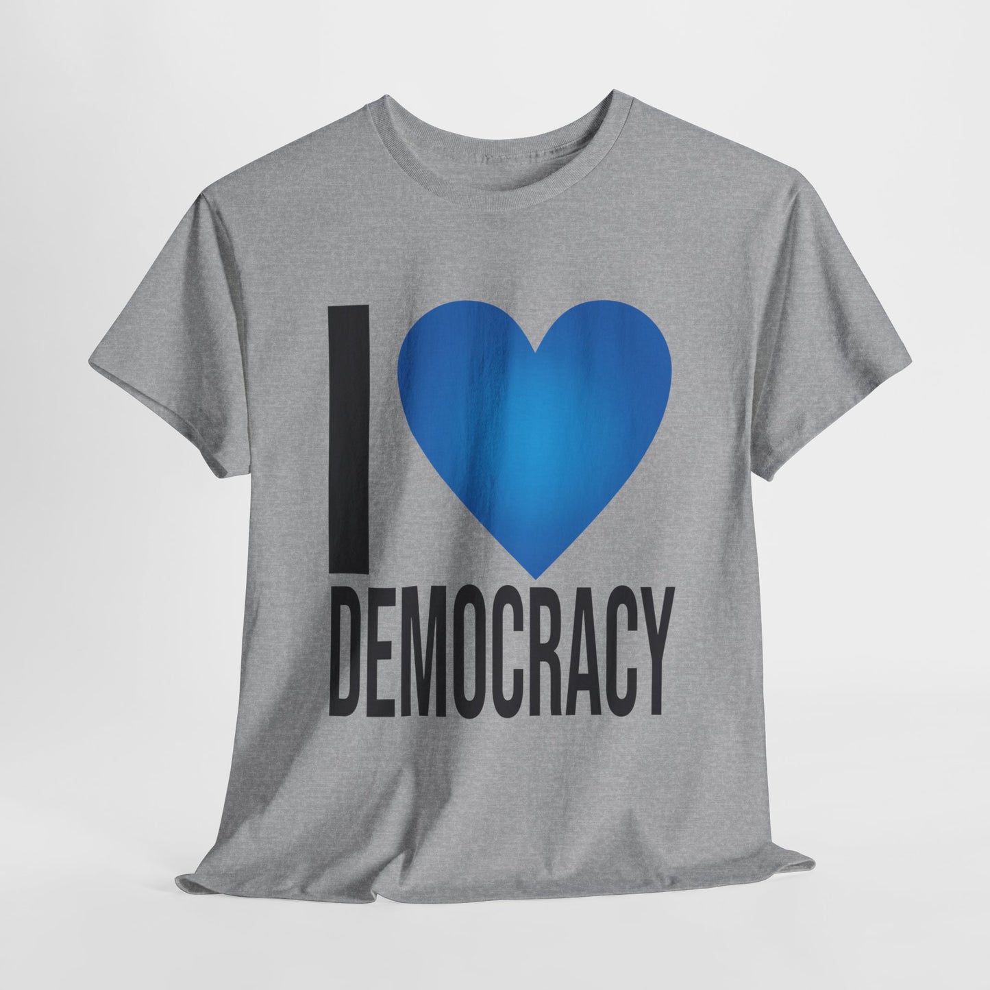 I Love Democracy | Unisex Heavy Cotton Tee