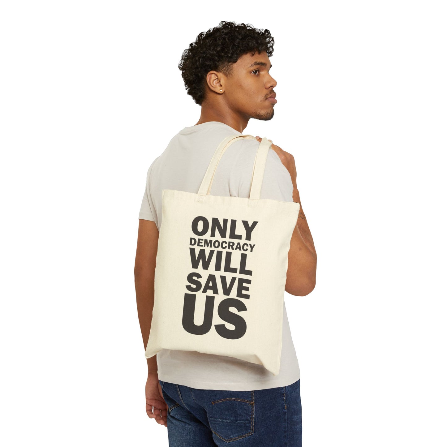 Only Democracy Will Save Us | Cotton Canvas Tote Bag