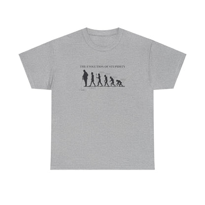 The Evolution of Stupidity | Unisex Heavy Cotton Tee