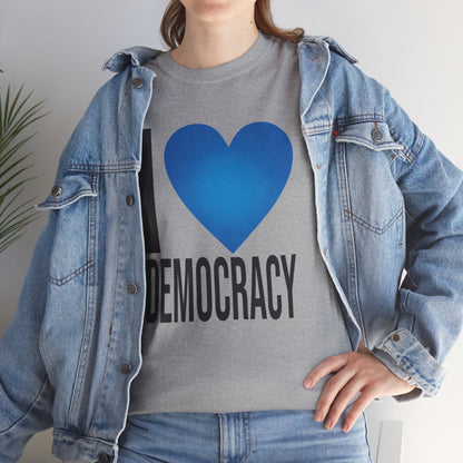 I Love Democracy | Unisex Heavy Cotton Tee