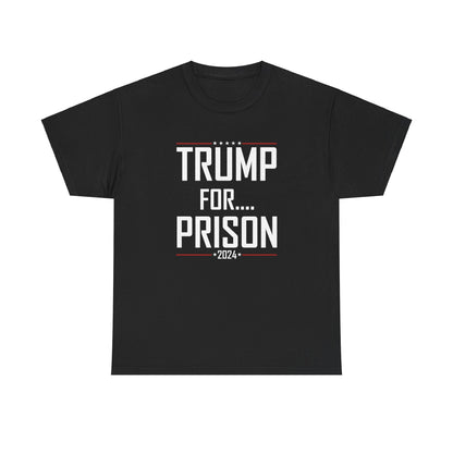 Trump for Prison 3 | Unisex Heavy Cotton Tee