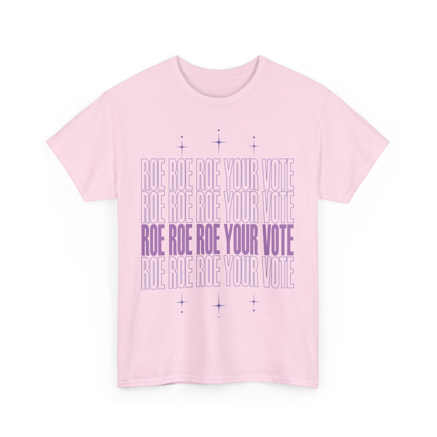 Roe Roe Roe Your Vote | Unisex Heavy Cotton Tee