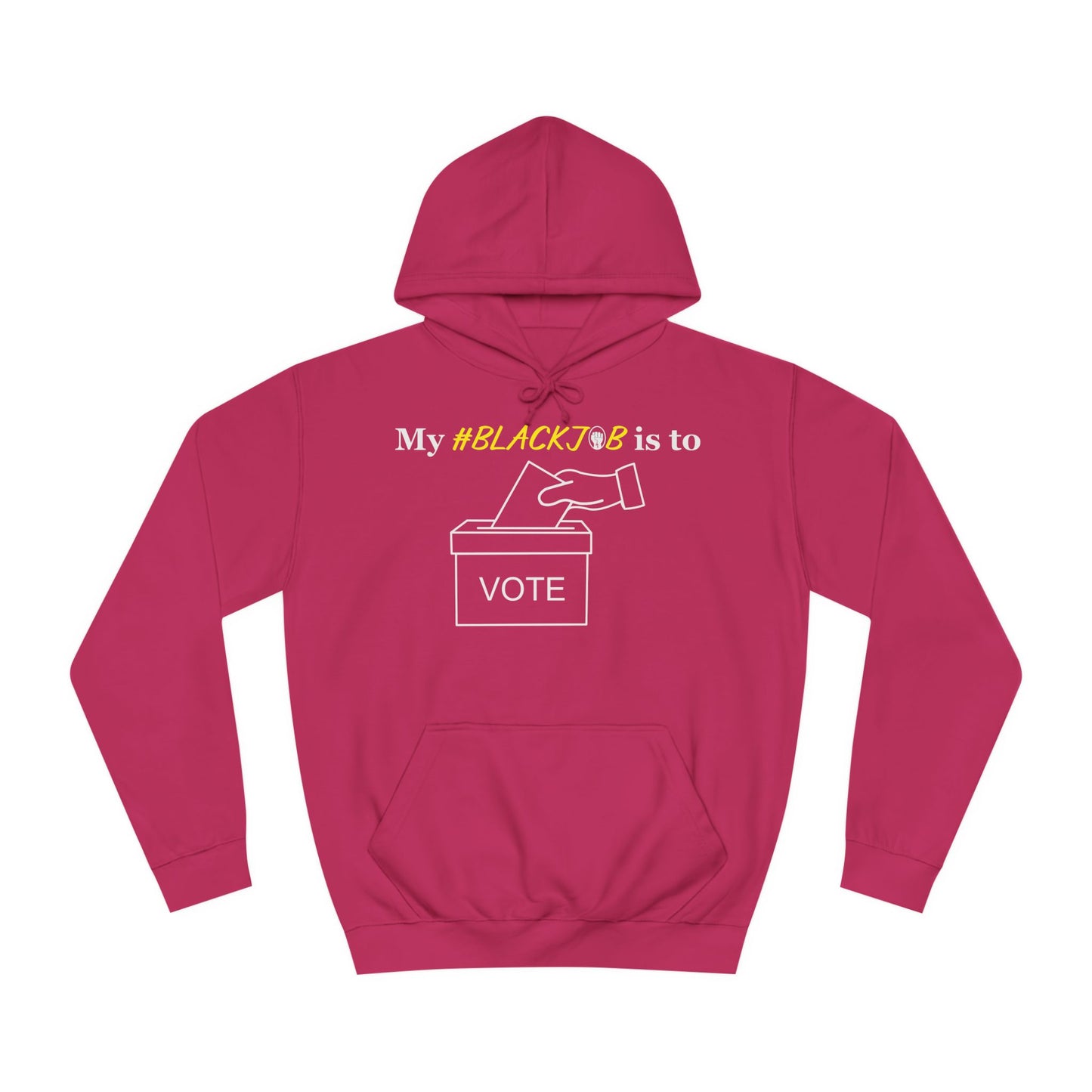 My #Blackjob is to Vote Democracy | Unisex College Hoodie